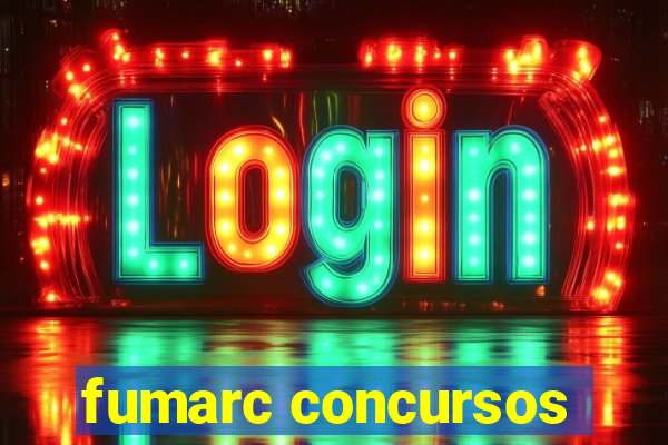 fumarc concursos